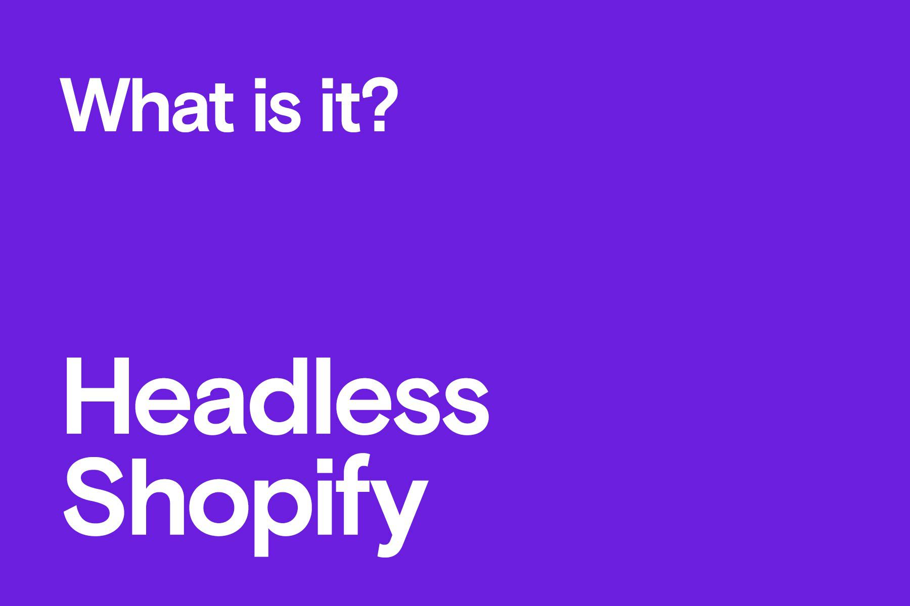 Going headless with Shopify