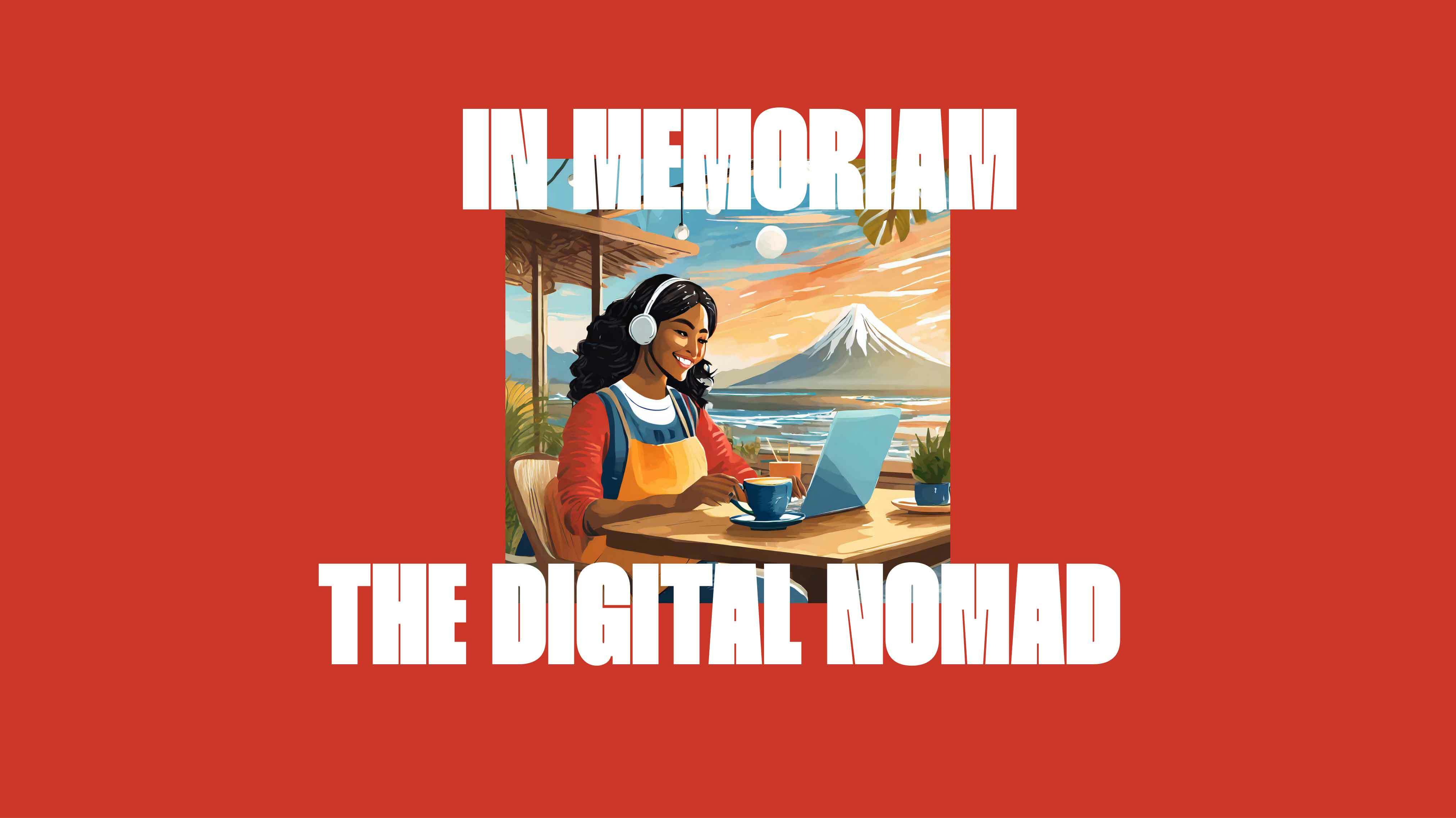An Ode To The Digital Nomad