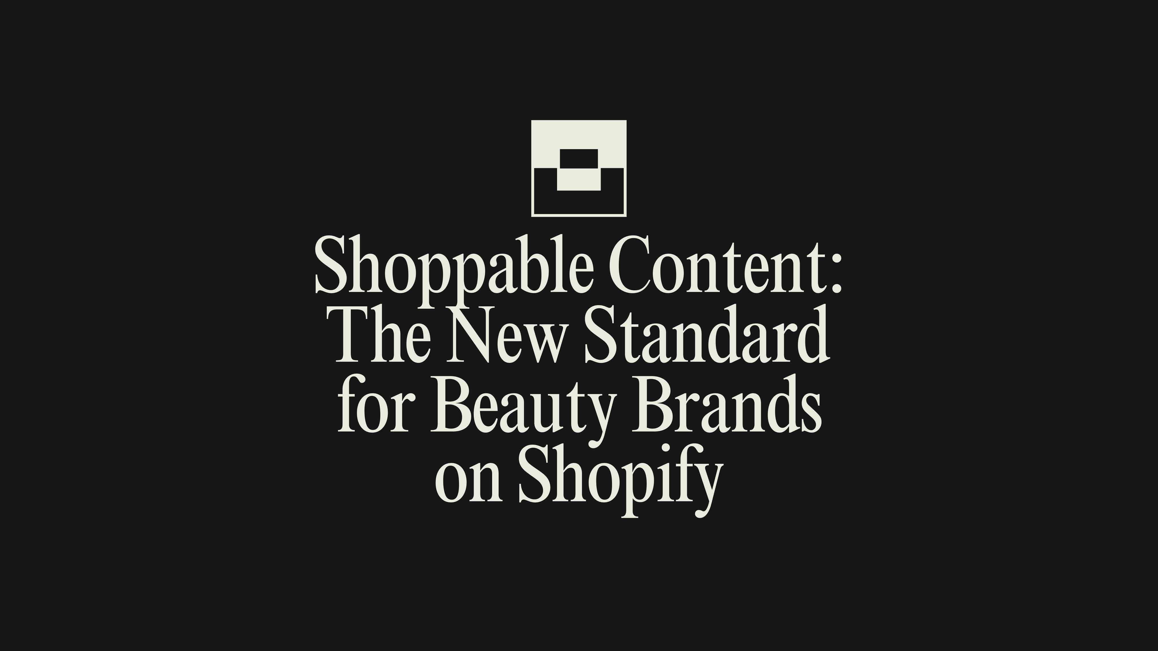 Shoppable Content: The New Standard for Beauty Brands on Shopify